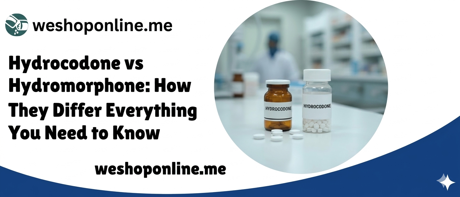 Hydrocodone vs Hydromorphone: How They Differ Everything You Need to Know